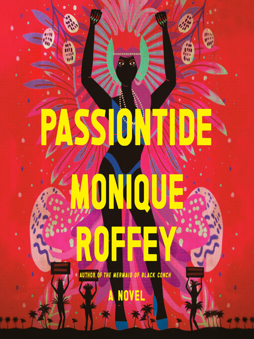 Title details for Passiontide by Monique Roffey - Available